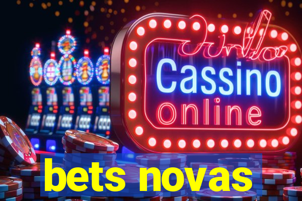 bets novas